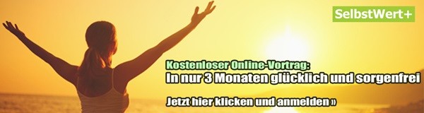 Kostenloser Online-Vortrag: In nur 3 Monaten glücklich und sorgenfrei